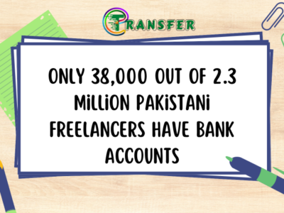 Only 38,000 Out of 2.3 Million Pakistani Freelancers Have Bank Accounts