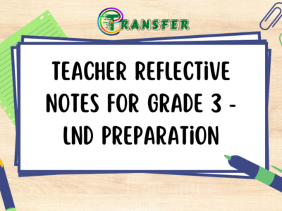 Teacher Reflective Notes for Grade 3 - LND Preparation